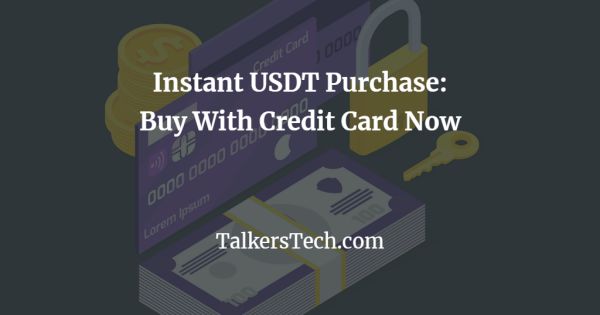 Instant USDT Purchase: Buy With Credit Card Now