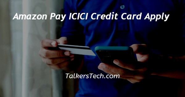Amazon Pay ICICI Credit Card Apply