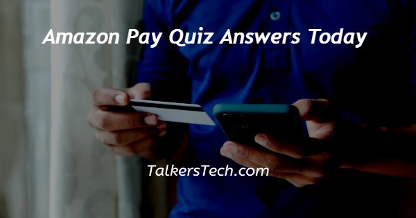 Amazon Pay Quiz Answers Today