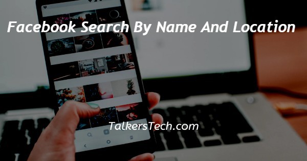 Facebook Search By Name And Location