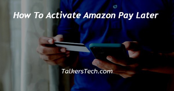 How To Activate Amazon Pay Later