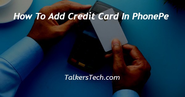 How To Add Credit Card In PhonePe