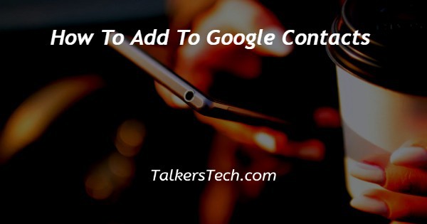 How To Add To Google Contacts