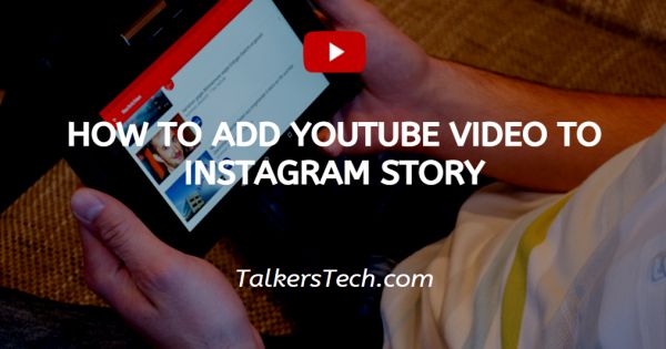 How To Add YouTube Video To Instagram Story