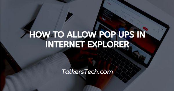 How To Allow Pop Ups In Internet Explorer