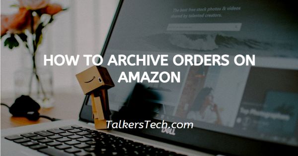 How To Archive Orders On Amazon