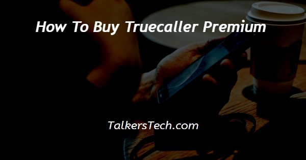 How To Buy Truecaller Premium