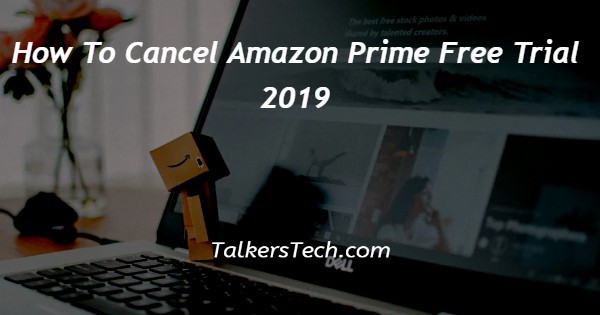 How To Cancel Amazon Prime Free Trial 2019