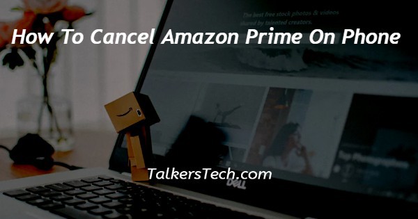How To Cancel Amazon Prime On Phone