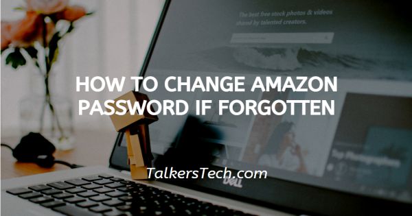 How To Change Amazon Password If Forgotten