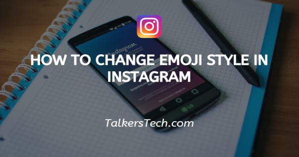 How To Change Emoji Style In Instagram