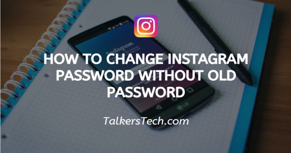 How To Change Instagram Password Without Old Password