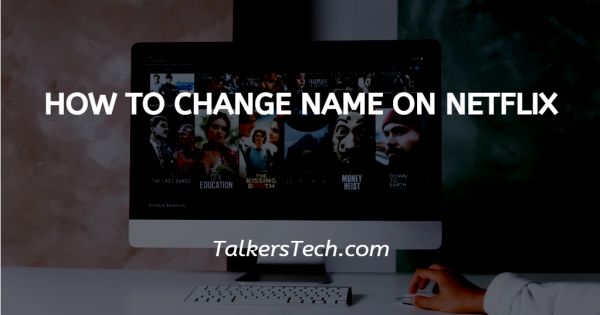 How To Change Name On Netflix