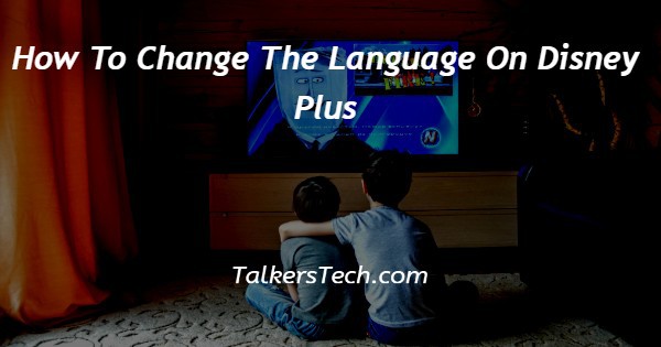 How To Change The Language On Disney Plus