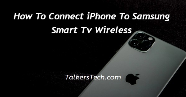 How To Connect iPhone To Samsung Smart Tv Wireless