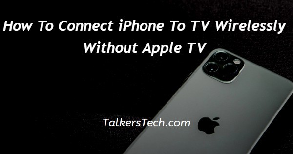 How To Connect iPhone To TV Wirelessly Without Apple TV