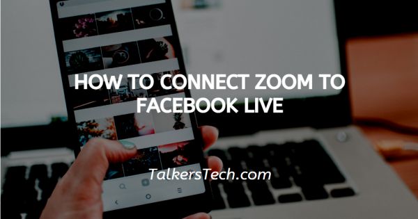 How To Connect Zoom To Facebook Live