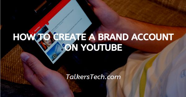 How To Create A Brand Account On YouTube