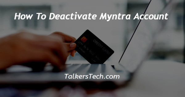 How To Deactivate Myntra Account