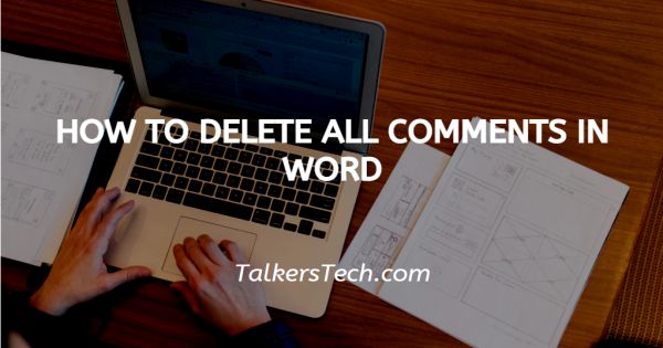 How To Delete All Comments In Word