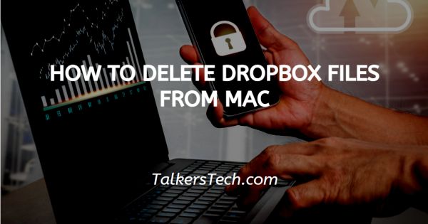 How To Delete Dropbox Files From Mac