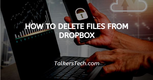 How To Delete Files From Dropbox