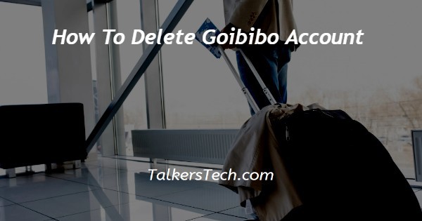How To Delete Goibibo Account