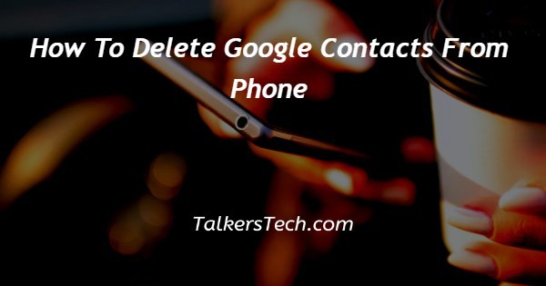How To Delete Google Contacts From Phone