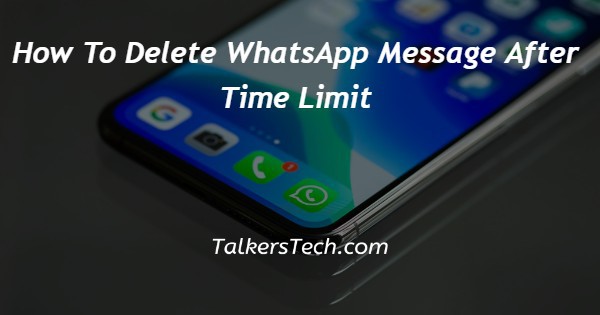 How To Delete WhatsApp Message After Time Limit