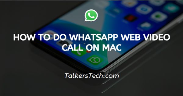 How to do WhatsApp web video call on Mac
