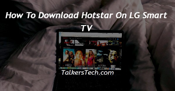 How To Download Hotstar On LG Smart TV