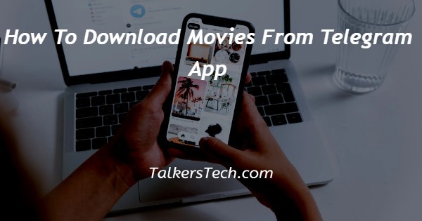 How To Download Movies From Telegram App