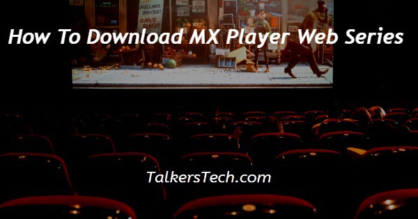 How To Download MX Player Web Series