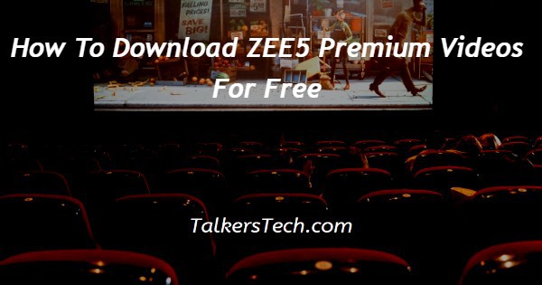 How To Download ZEE5 Premium Videos For Free