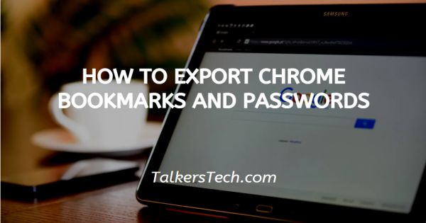 How To Export Chrome Bookmarks And Passwords