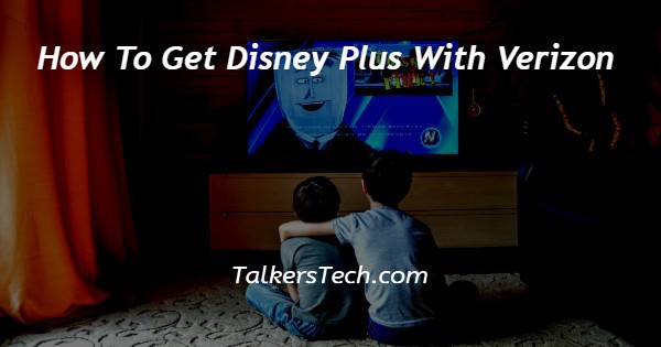 How To Get Disney Plus With Verizon
