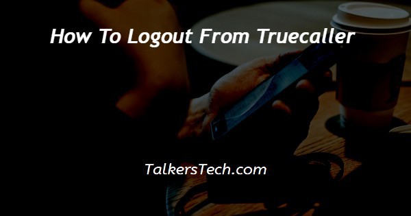 How To Logout From Truecaller