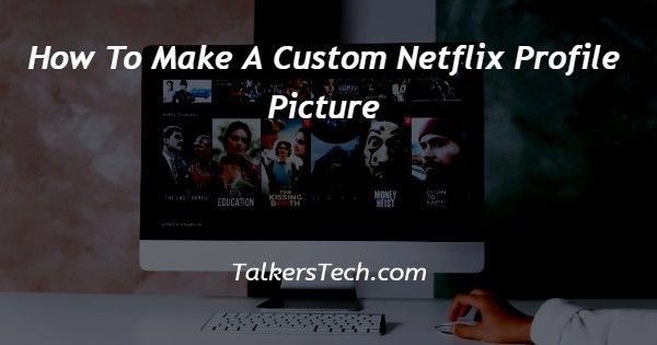 How To Make A Custom Netflix Profile Picture