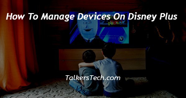 How To Manage Devices On Disney Plus