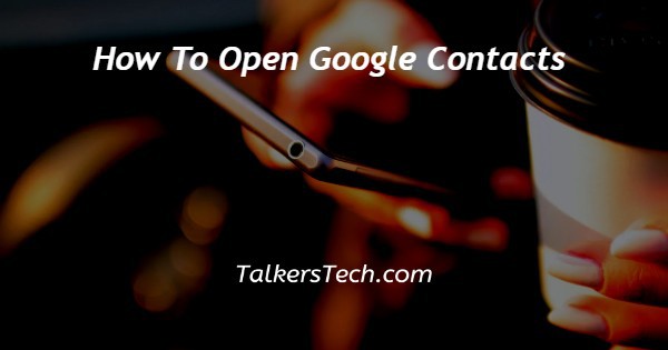 How To Open Google Contacts