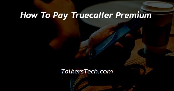 How To Pay Truecaller Premium