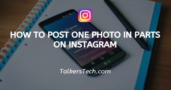 How To Post One Photo In Parts On Instagram