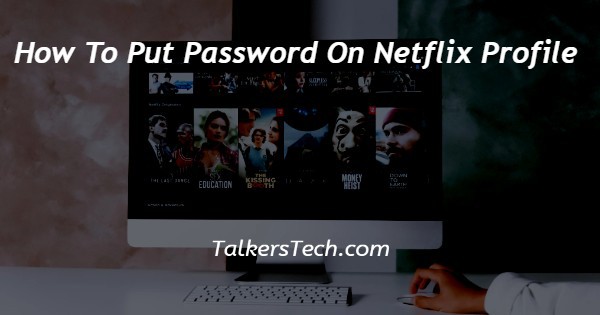 How To Put Password On Netflix Profile