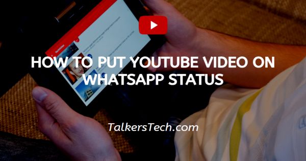 How To Put YouTube Video On WhatsApp Status