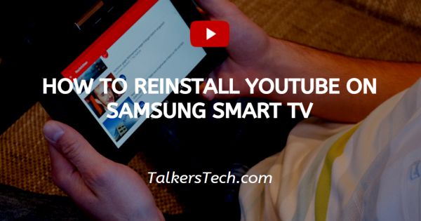 How To Reinstall YouTube On Samsung Smart TV
