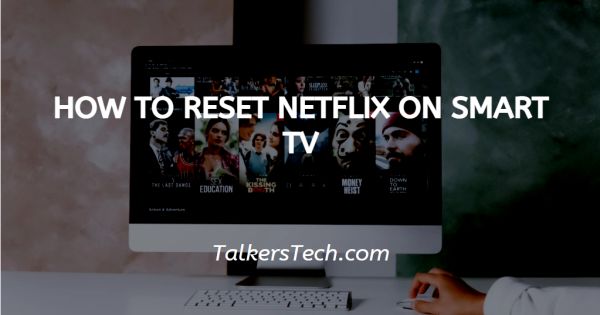 How To Reset Netflix On Smart TV