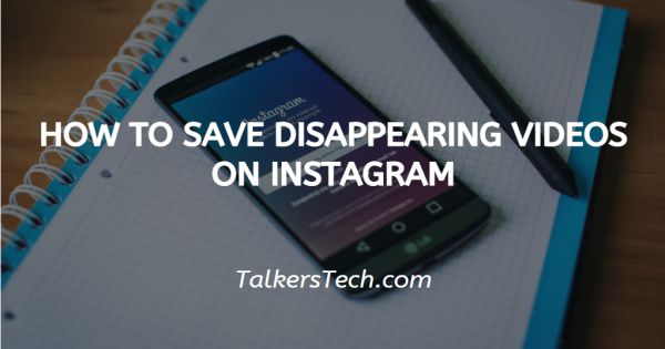 How To Save Disappearing Videos On Instagram