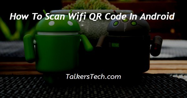 How To Scan Wifi QR Code In Android