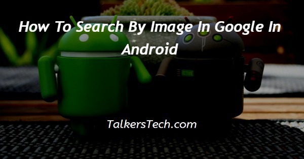 How To Search By Image In Google In Android