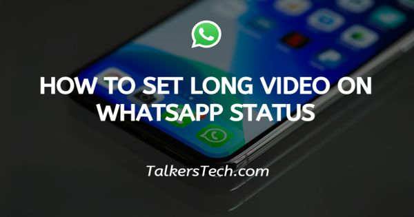 How To Set Long Video On Whatsapp Status